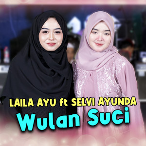 Laila Ayu - Wulan Suci (feat. Selvi Ayunda)