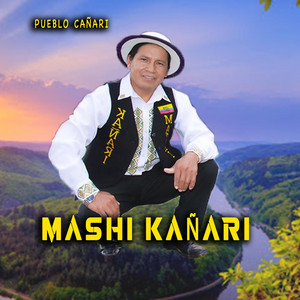 Mashi Kañari - Mashi Cañari