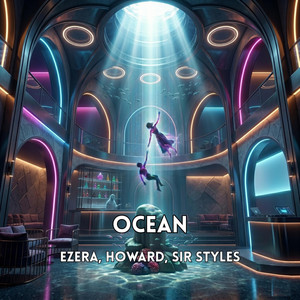 Ocean - Sir Styles Edit by Ezera, Howard, Sir Styles