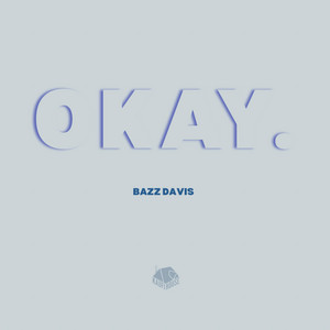 Okay. by Bazz Davis