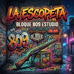 LA ESCOPETA by BLOQUE 809 ESTUDIO