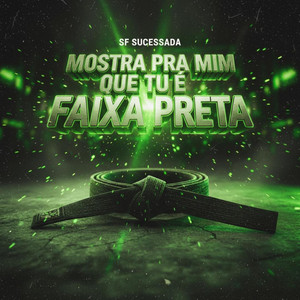 SF SUCESSADA - MOSTRA PRA MIM QUE TU É FAIXA PRETA (feat. Mc Myres)