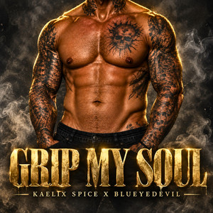 Grip My Soul by Kaelix Spice, BluEyeDevil