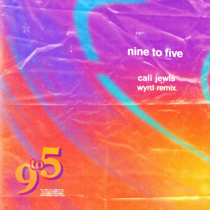 Nine to Five (WYRD Remix) by CALI JEWLS, WYRD