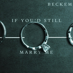 If You'd Still Marry Me by beckem