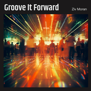 Ziv Moran - Groove It Forward