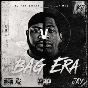 Bag Era by Kj Tha Great, Jay Mic