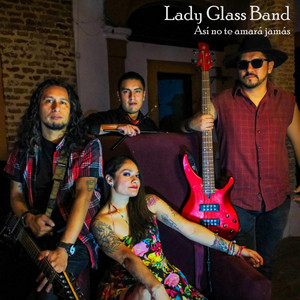 Lady Glass Band - Así no te amará jamás