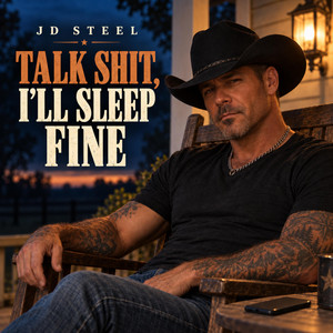 Talk shit, I’ll sleep fine by JD Steel