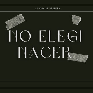 No Elegi Nacer by LA VIGA