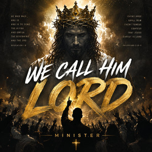 We Call Him Lord