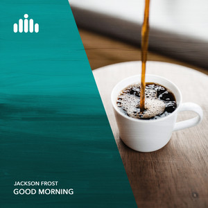Jackson Frost — Good Morning