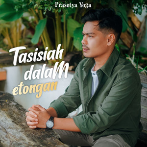 Prasetya Yoga - Tasisiah Dalam Etongan