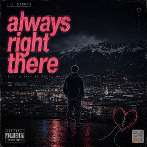 always right there by Lil Diddys