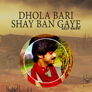 Basit Naeemi - Dhola Bari Shay Ban Gaye