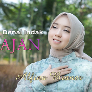Denai Indak Ajan by Alfina Braner