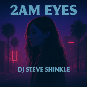2AM Eyes - Radio Edit by DJ Steve Shinkle