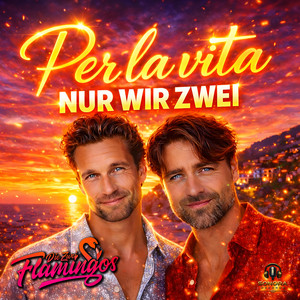 Per La Vita, nur wir Zwei by Die Zwei Flamingos