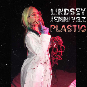 Lindsey Jenningz - Plastic