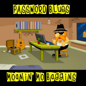 Password Blues by Moanin' Mo Baggins