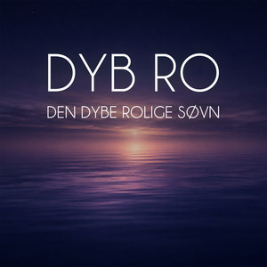Den Dybe Rolige Søvn - del 5 (Søvn hypnose) by Dyb Ro