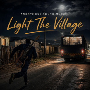 Light The Village by Anonymous Sound Music