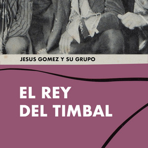 Jesús Gómez y Su Grupo | Spotify