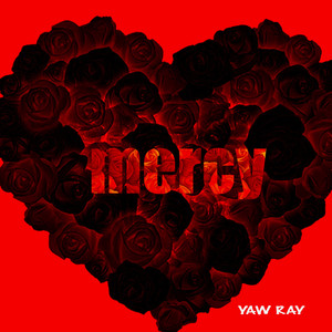 Mercy by Yaw Ray