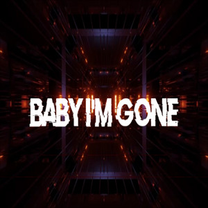 Baby I'm Gone