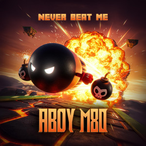 Never Beat Me by ABOY M80