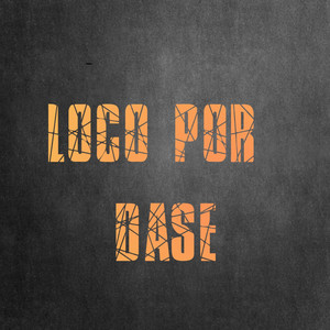 LOCO POR DASE by Ema La Escala Oficial