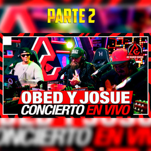 Ac Radio Show - Obed Hernandez y Josue Rarujo: Concierto En Vivo en AC RADIO SHOW. PARTE 2 (En vivo)