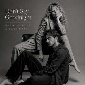 Don't Say Goodnight by Ryan Mercer