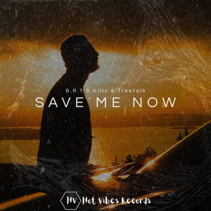 Save Me Now by B.R.T, K!llx, Treetalk