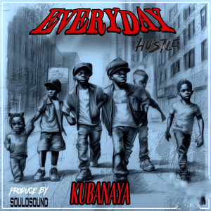 Kubanaya - Everyday (Hustle)