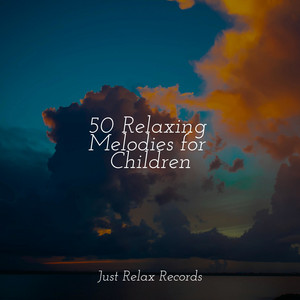 50 Relaxing Melodies for Children