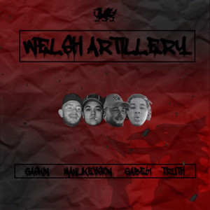 WELSH ARTILLERY (feat. Truthunderrated, Gaskin & Manlikevision)