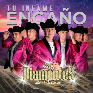 Tu Infame Engaño by Los Diamantes de Purapel