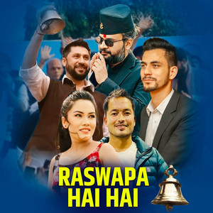 RASWAPA HAI HAI (feat. Bhoop Dev Shah, Balen & Rabi Lamichhane)