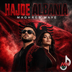 HAJDE ALBANIA by Maghreb Wave