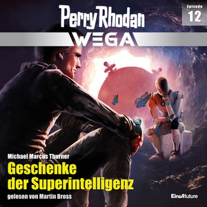 Geschenk der Superintelligenz [Perry Rhodan - Wega, Episode 12 (Ungekürzt)]