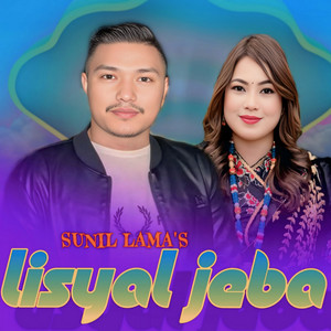 Prayas Dong & Sunil Lama - Lisyal Jeba (feat. Jitu Lopchan)