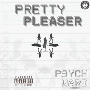 Pretty Pleaser by Psych Ward