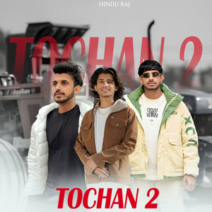 Tochan 2 by Hindu Raj