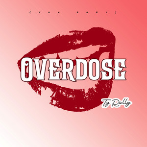 Overdose (Yaa Baby) by TY Rolly