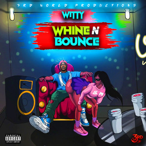 Whine N Bounce by Witty