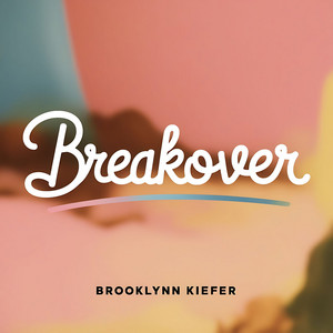 Breakover by Brooklynn Kiefer