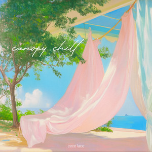 canopy chill by cece lace