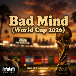 Bad Mind - Fifa WC 26 Extended Mix by MASTAFRIK