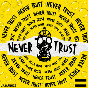 Never Trust - Remix by jajafundz